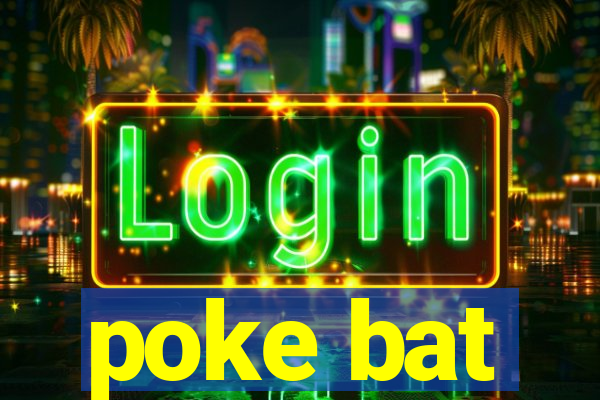 poke bat